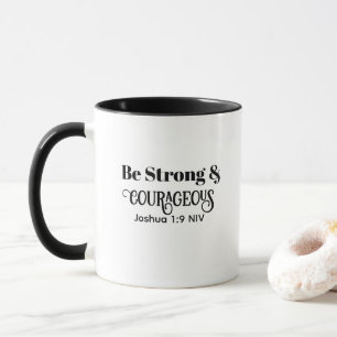 Strong and Courageous Bible Verse Black and White Mug