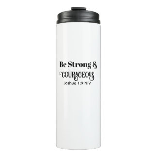 Strong and Courageous Bible Verse Black and White Thermal Tumbler