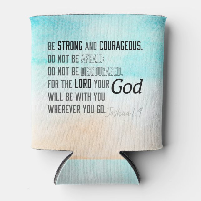 Strong and Courageous Joshua 1:9 Bible Verse Can Cooler (Front)