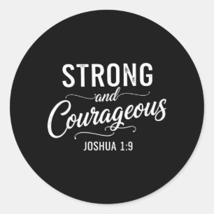 Strong and Courageous Joshua 1_9 Christian Faith Classic Round Sticker