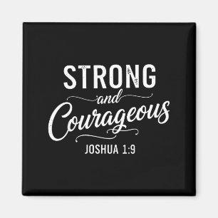Strong and Courageous Joshua 1_9 Christian Faith Magnet