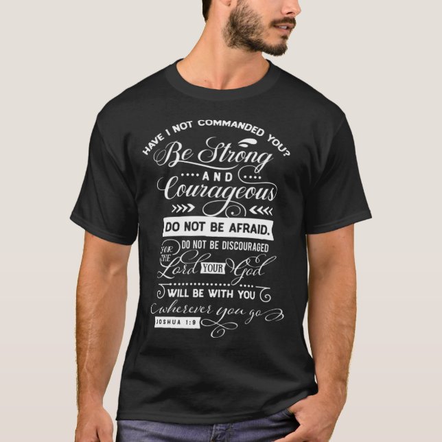 Strong and Courageous Religious Belief Conviction  T-Shirt (Front)