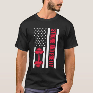Strong And Pretty Fitness Usa American Flag Liftin T-Shirt
