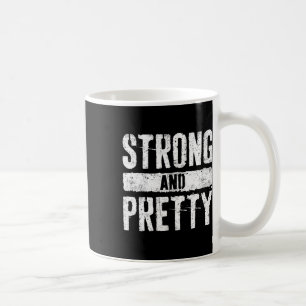 Strong And Pretty Shirt Men Women Strongman Gym Wo Coffee Mug