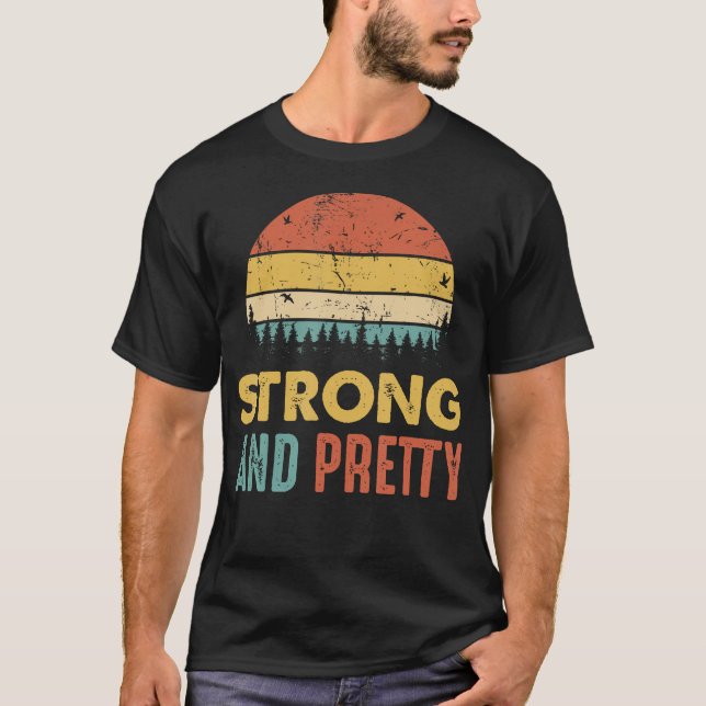Strong And Pretty Strongman Gym Fitness Workout Vi T-Shirt (Front)