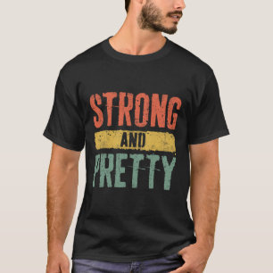 Strong And Pretty Strongman Gym Workout Shirt