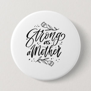 Strong As A Mother 7.5 Cm Round Badge