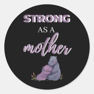 Strong As A Mother Classic Round Sticker
