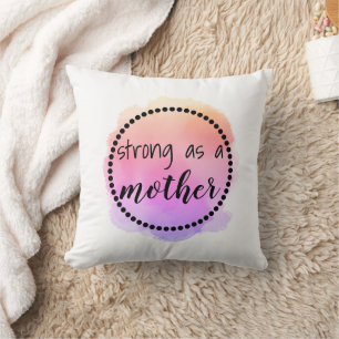 Strong as a mother cushion