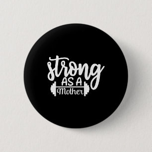 Strong As A Mother Exercise Fitness Workout Gym Gi 6 Cm Round Badge