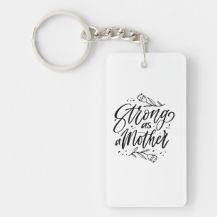 Strong As A Mother Key Ring