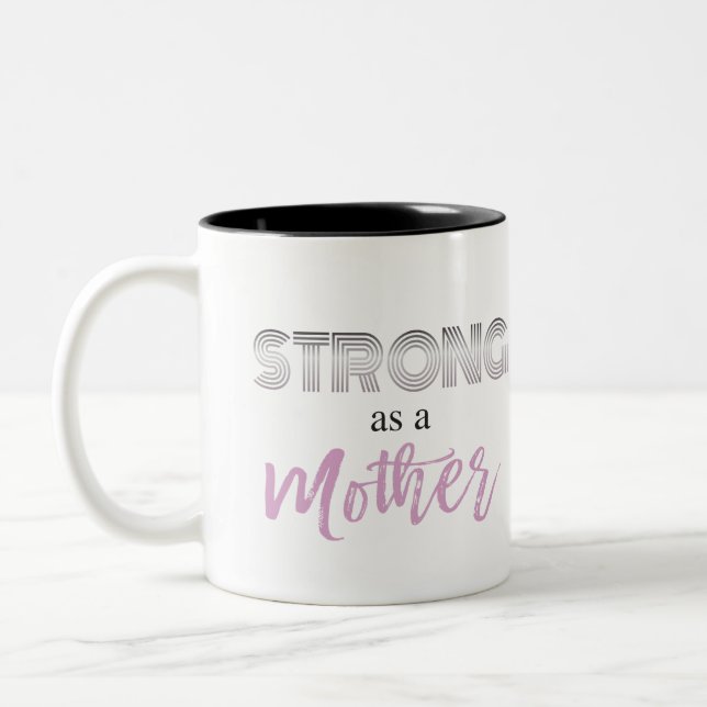 Strong As A Mother Mother's Day Gift Pillow Two-Tone Coffee Mug (Left)