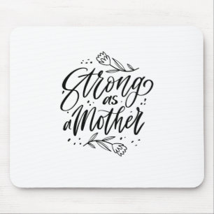 Strong As A Mother Mouse Pad