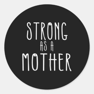 Strong as a Mother Weightlifting Mum Classic Round Sticker