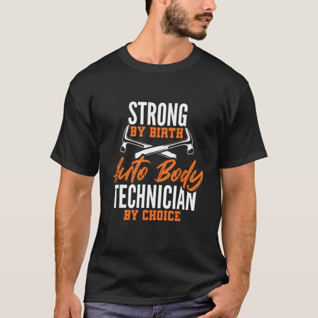 Strong Auto Body Technician Painter Repair Funny A T-Shirt (Front)