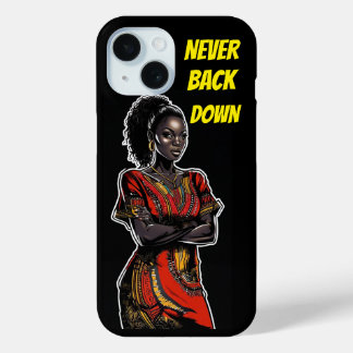 STRONG BLACK WOMAN- Never back down iPhone 15 Case