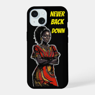 STRONG BLACK WOMAN- Never back down iPhone 15 Case