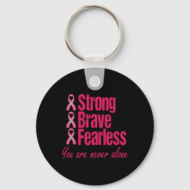 Strong Brave Fearless Breast Cancer  Survivor Gift Key Ring (Front)