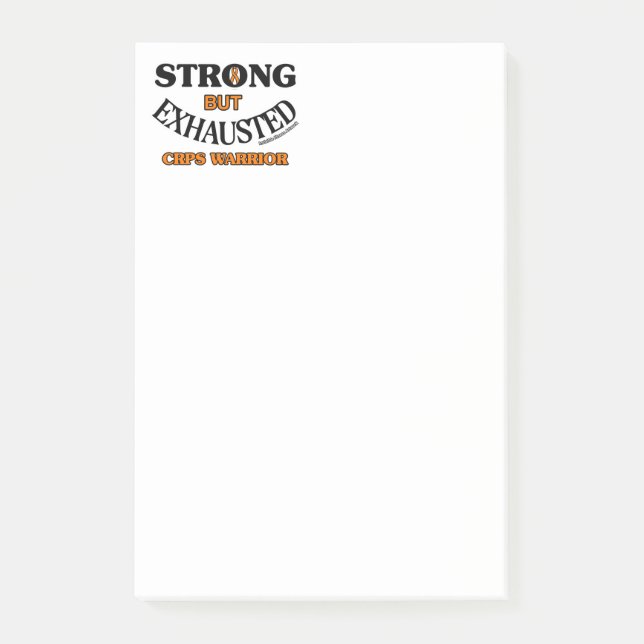 STRONG BUT EXHAUSTED...CRPS POST-IT NOTES (Front)