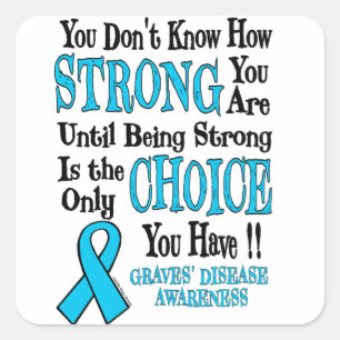 Strong/Choice...Graves' Square Sticker