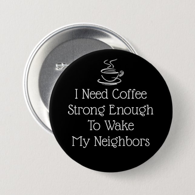 Strong Coffee Humour 7.5 Cm Round Badge (Front & Back)