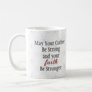Strong Coffee Stronger Faith Christian Mug