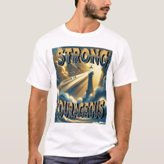 Strong Courageous Joshua 1:9 T-Shirt
