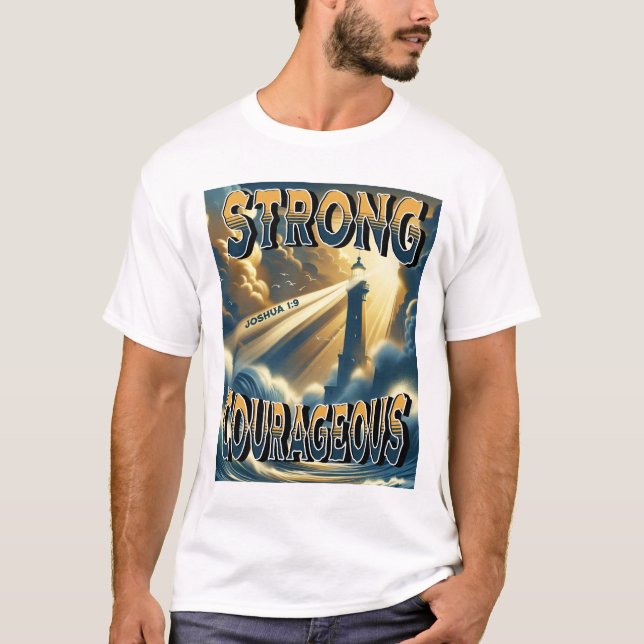 Strong Courageous Joshua 1:9 T-Shirt (Front)