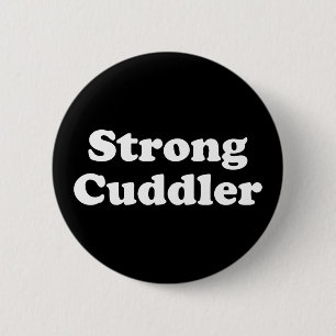 Strong Cuddler 6 Cm Round Badge