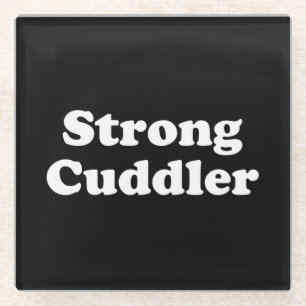 Strong Cuddler Glass Coaster