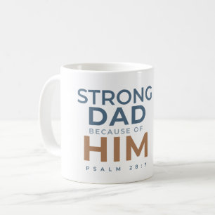 Strong Dad Psalm 28:7 Coffee Mug Father’s Day Gift