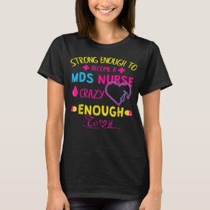 Strong Enough MDS Nurse T-Shirt