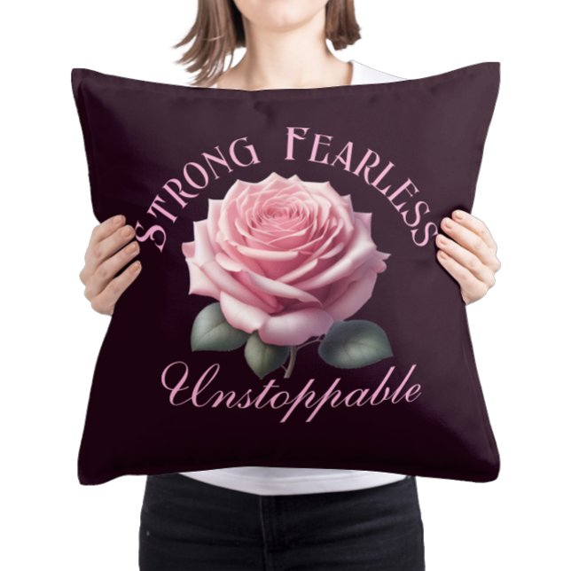 Strong Fearless Unstoppable & Pink Rose T-Shirt Cushion (Creator Uploaded)