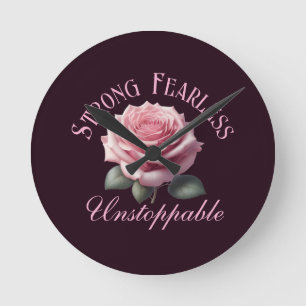 Strong Fearless Unstoppable & Pink Rose T-Shirt Round Clock