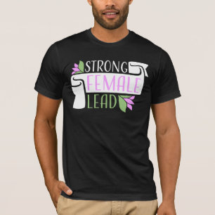 Strong Female Lead Feminist Empowerment Quote Logo T-Shirt