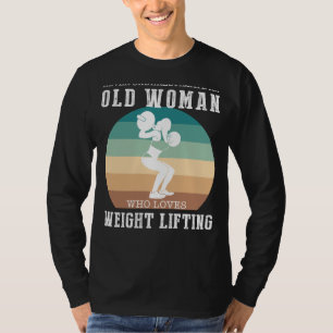 Strong Granny - Never Underestimate an Old Womans T-Shirt