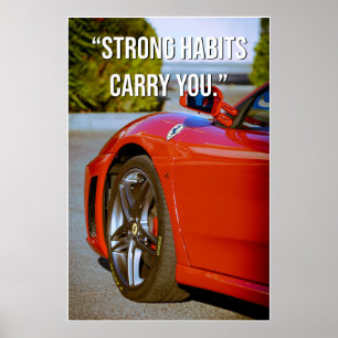 Strong Habits Carry You Quote Poster