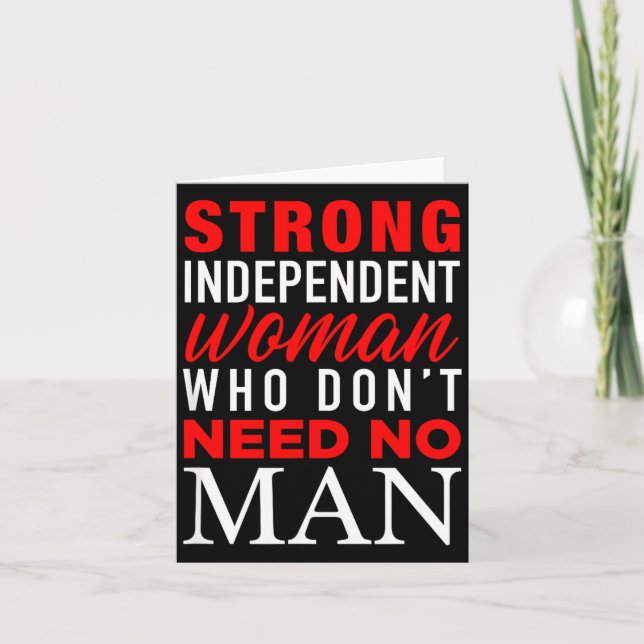 Strong Independent Woman Who Don't Need No Man - F Card (Front)