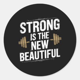 Strong Is The New Beautiful  Classic Round Sticker