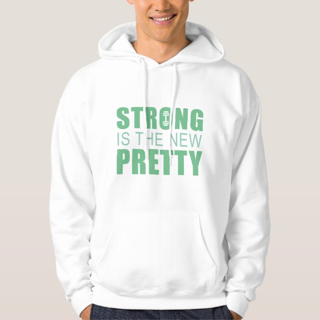 Strong Is The New Pretty Hoodie (Front)