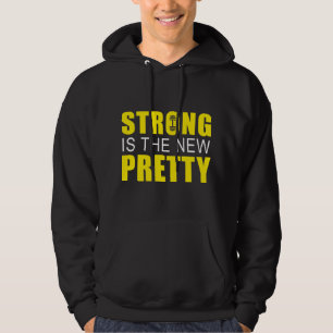 Strong Is The New Pretty Hoodie