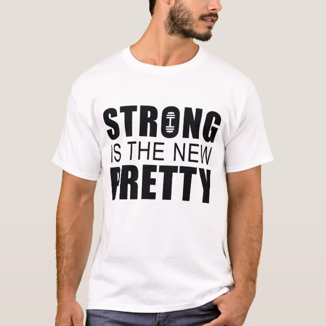 Strong Is The New Pretty T-Shirt (Front)