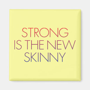 Strong is the new skinny. magnet