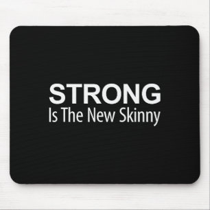 Strong Is The New Skinny -  Mouse Pad
