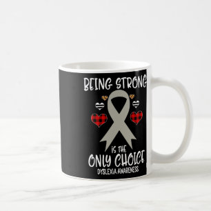 Strong Is The Only Choice Dyslexia Awareness Ribbo Coffee Mug