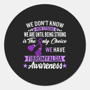Strong Is The Only Choice Fibromyalgia Awareness 1 Classic Round Sticker