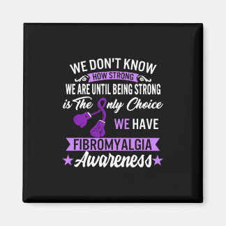 Strong Is The Only Choice Fibromyalgia Awareness 1 Magnet