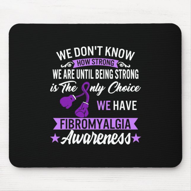 Strong Is The Only Choice Fibromyalgia Awareness 1 Mouse Pad (Front)
