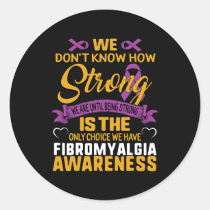 Strong Is The Only Choice Fibromyalgia Awareness G Classic Round Sticker