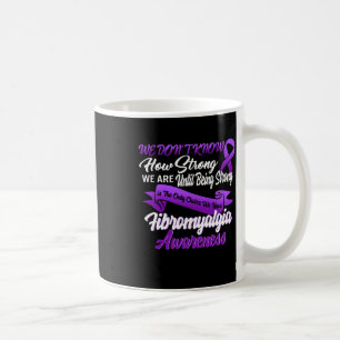 Strong Is The Only Choice Fibromyalgia Awareness G Coffee Mug